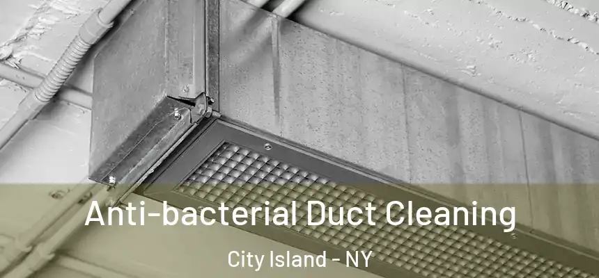 Anti-bacterial Duct Cleaning City Island - NY