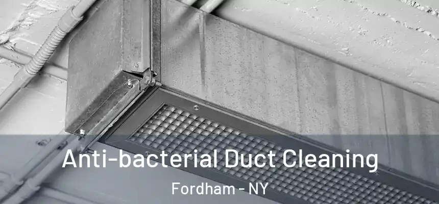  Anti-bacterial Duct Cleaning Fordham - NY