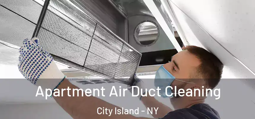 Apartment Air Duct Cleaning City Island - NY