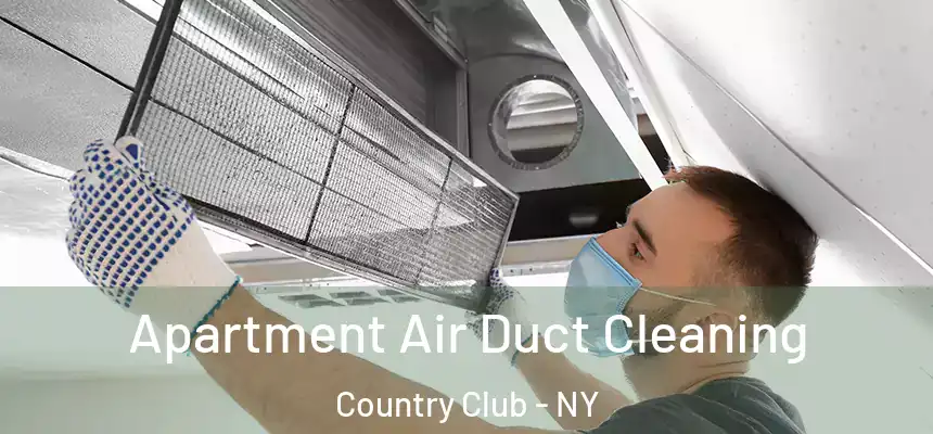  Apartment Air Duct Cleaning Country Club - NY