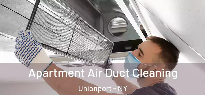 Apartment Air Duct Cleaning Unionport - NY