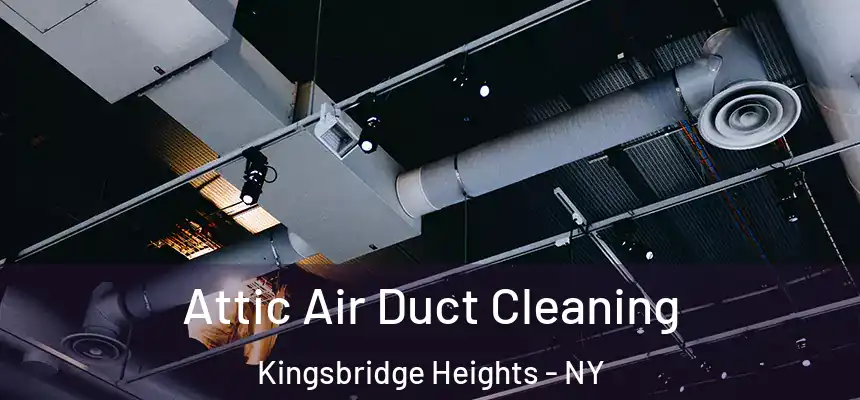  Attic Air Duct Cleaning Kingsbridge Heights - NY