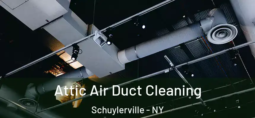  Attic Air Duct Cleaning Schuylerville - NY