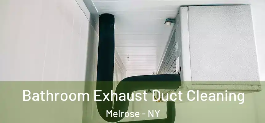 Bathroom Exhaust Duct Cleaning Melrose - NY