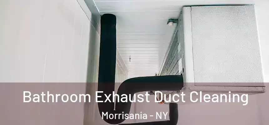 Bathroom Exhaust Duct Cleaning Morrisania - NY