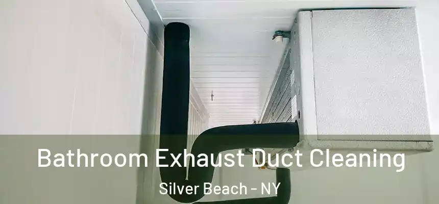  Bathroom Exhaust Duct Cleaning Silver Beach - NY