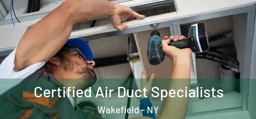 Certified Air Duct Specialists Wakefield - NY