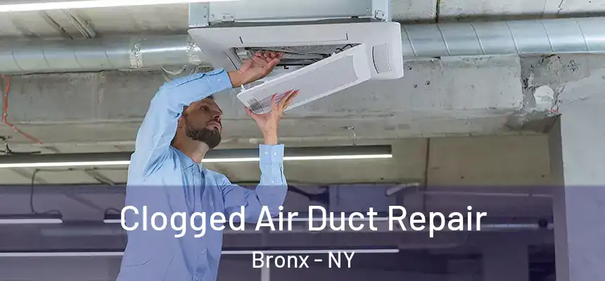  Clogged Air Duct Repair Bronx - NY
