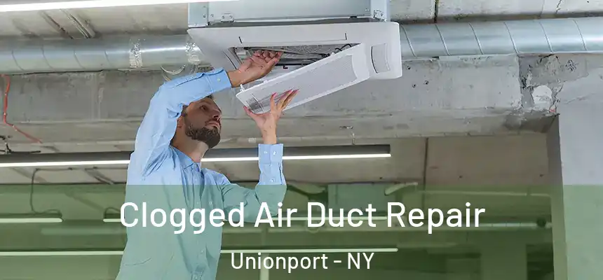  Clogged Air Duct Repair Unionport - NY