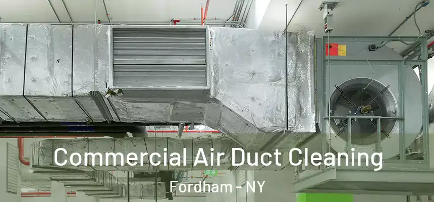 Commercial Air Duct Cleaning Fordham - NY