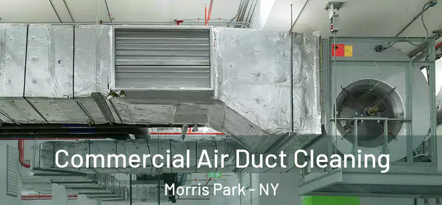 Commercial Air Duct Cleaning Morris Park - NY