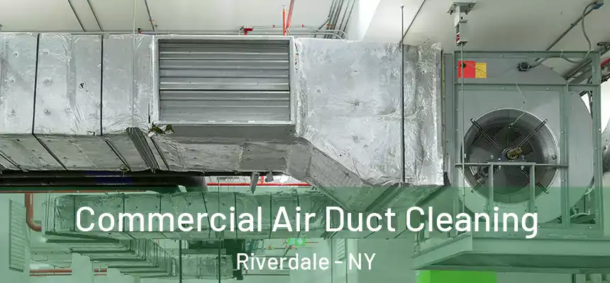 Commercial Air Duct Cleaning Riverdale - NY