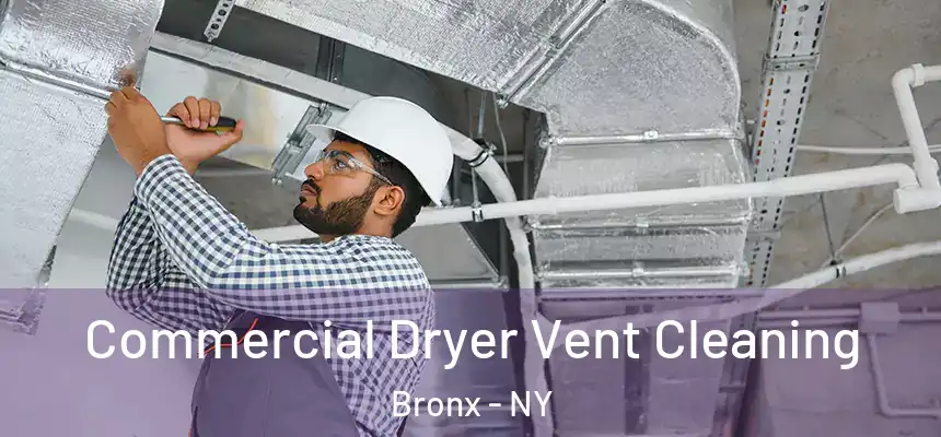Commercial Dryer Vent Cleaning Bronx - NY