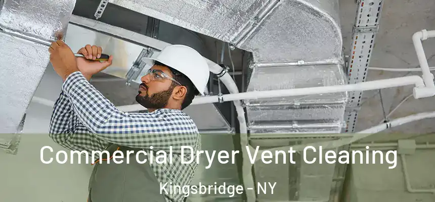 Commercial Dryer Vent Cleaning Kingsbridge - NY