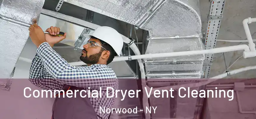 Commercial Dryer Vent Cleaning Norwood - NY