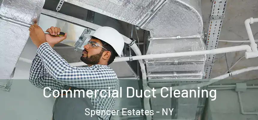 Commercial Duct Cleaning Spencer Estates - NY