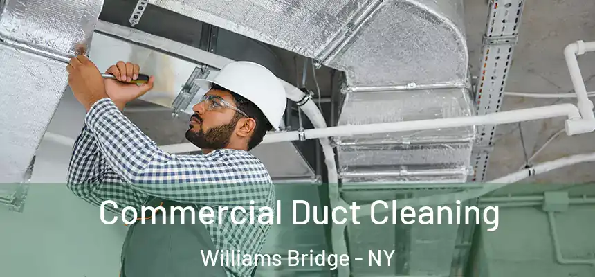  Commercial Duct Cleaning Williams Bridge - NY