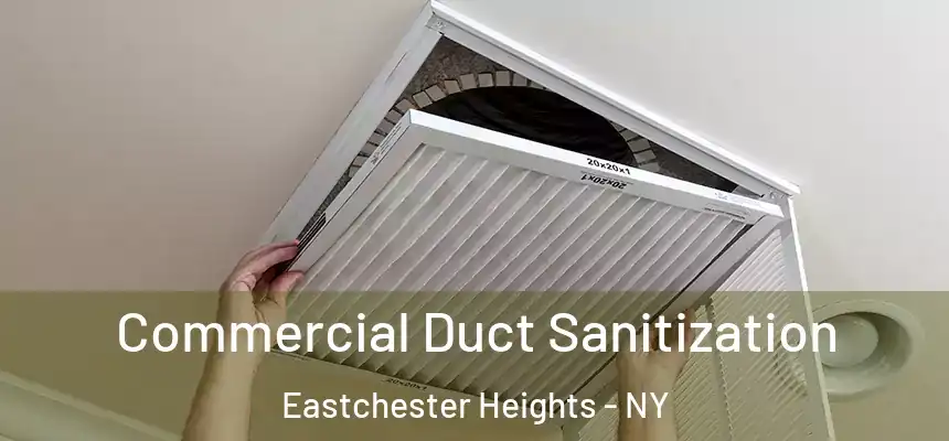 Commercial Duct Sanitization Eastchester Heights - NY