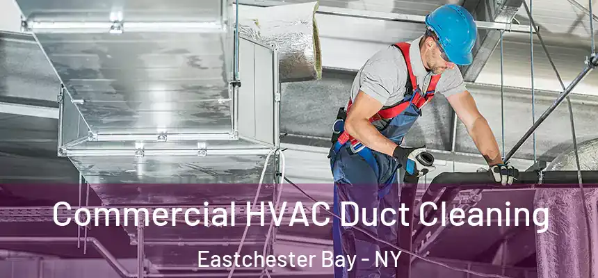  Commercial HVAC Duct Cleaning Eastchester Bay - NY