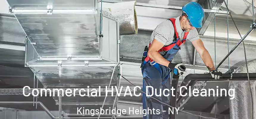 Commercial HVAC Duct Cleaning Kingsbridge Heights - NY