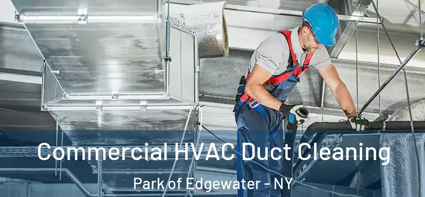  Commercial HVAC Duct Cleaning Park of Edgewater - NY