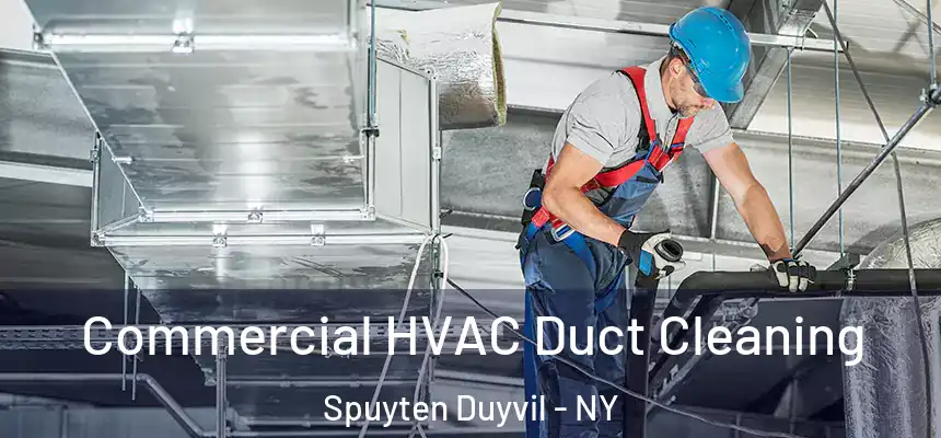 Commercial HVAC Duct Cleaning Spuyten Duyvil - NY