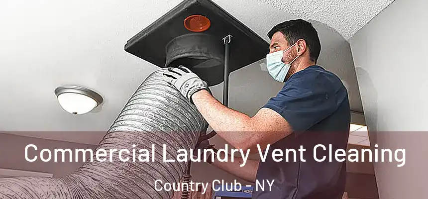  Commercial Laundry Vent Cleaning Country Club - NY