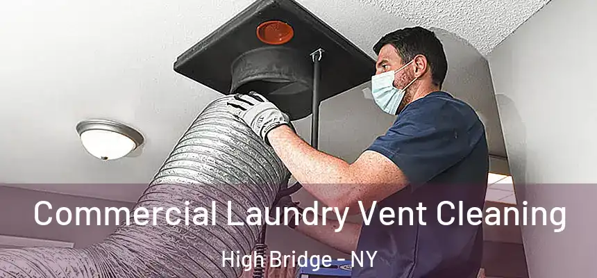  Commercial Laundry Vent Cleaning High Bridge - NY