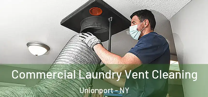  Commercial Laundry Vent Cleaning Unionport - NY