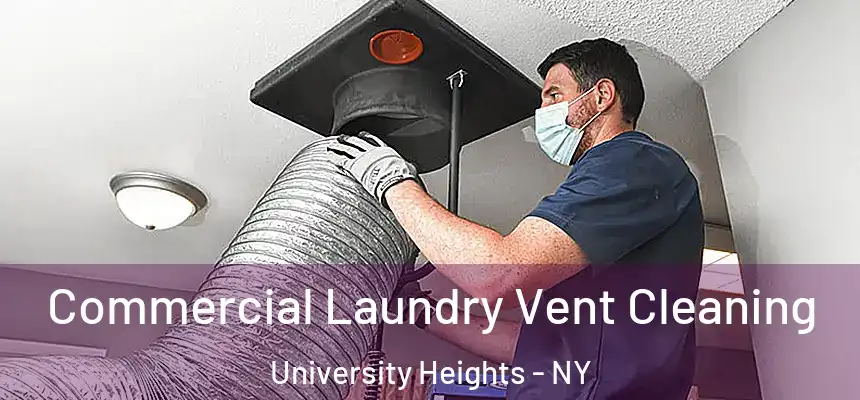 Commercial Laundry Vent Cleaning University Heights - NY