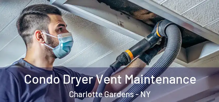  Condo Dryer Vent Maintenance Charlotte Gardens - NY
