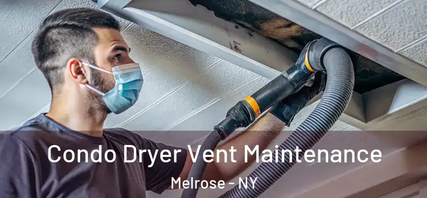  Condo Dryer Vent Maintenance Melrose - NY