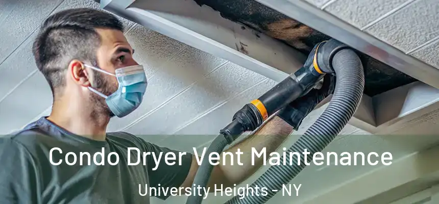  Condo Dryer Vent Maintenance University Heights - NY