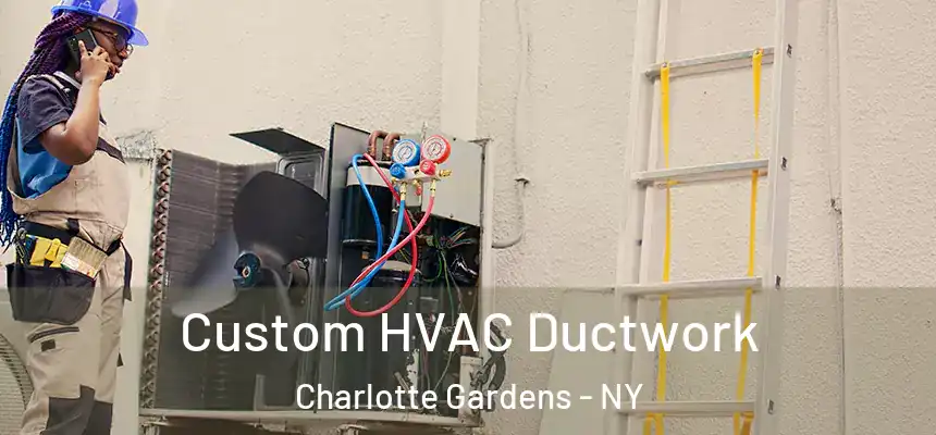 Custom HVAC Ductwork Charlotte Gardens - NY