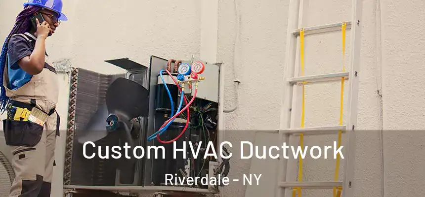  Custom HVAC Ductwork Riverdale - NY