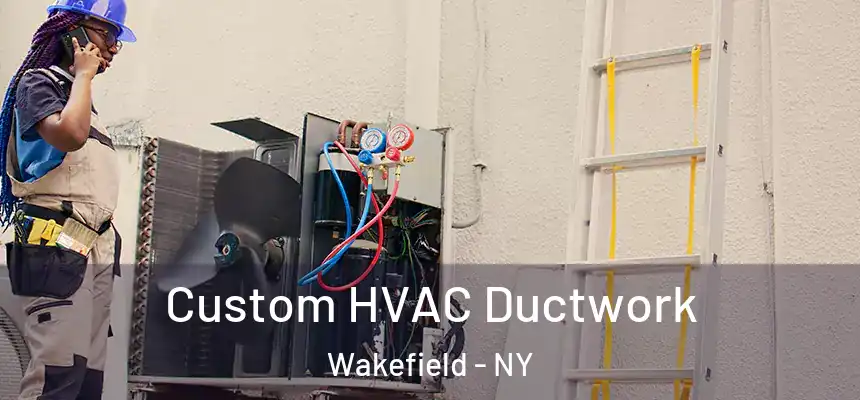  Custom HVAC Ductwork Wakefield - NY