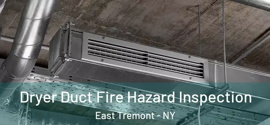Dryer Duct Fire Hazard Inspection East Tremont - NY
