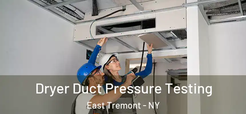 Dryer Duct Pressure Testing East Tremont - NY