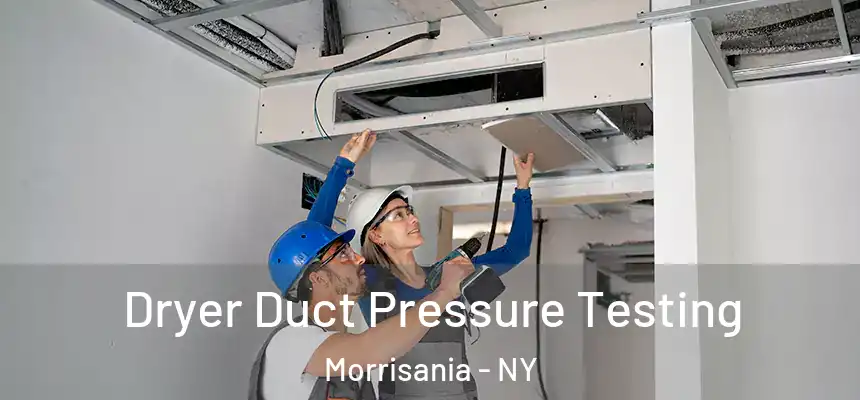  Dryer Duct Pressure Testing Morrisania - NY