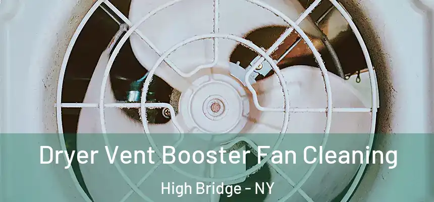 Dryer Vent Booster Fan Cleaning High Bridge - NY