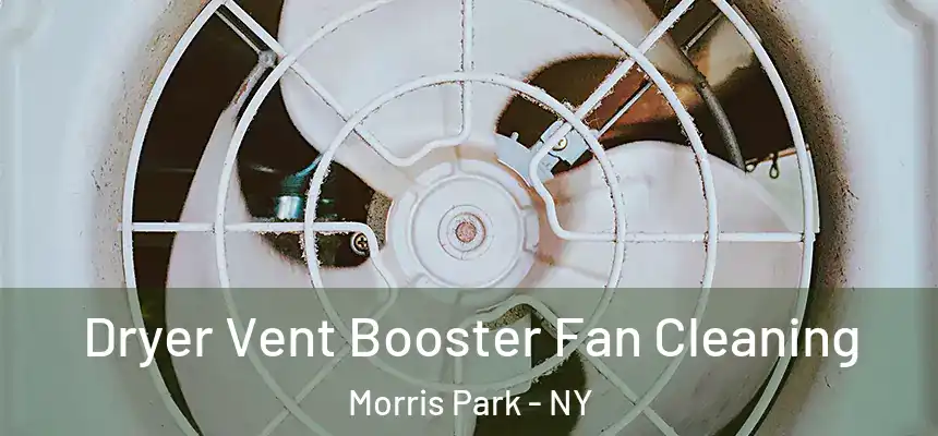  Dryer Vent Booster Fan Cleaning Morris Park - NY
