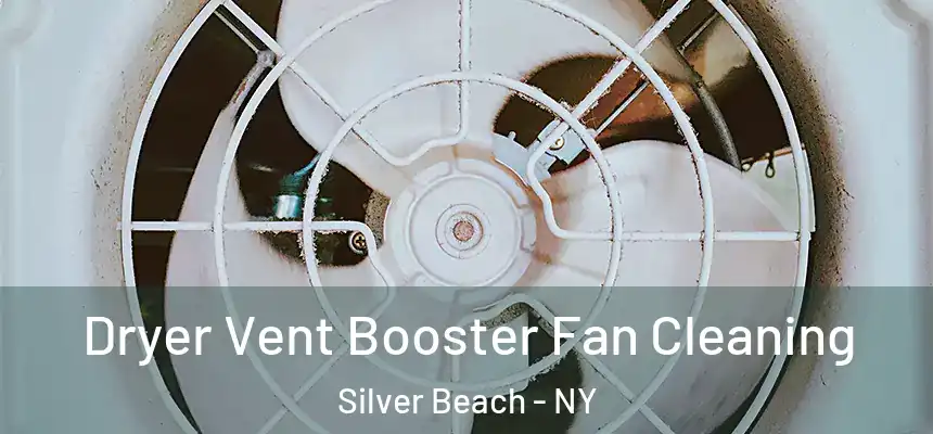 Dryer Vent Booster Fan Cleaning Silver Beach - NY