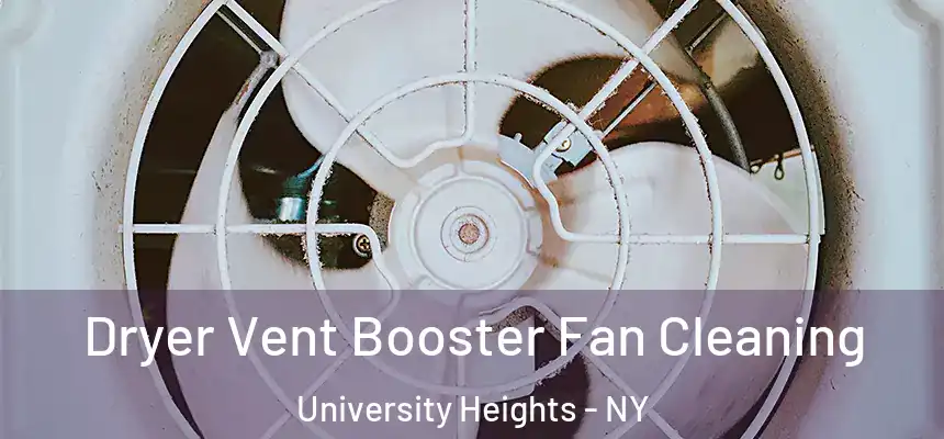  Dryer Vent Booster Fan Cleaning University Heights - NY