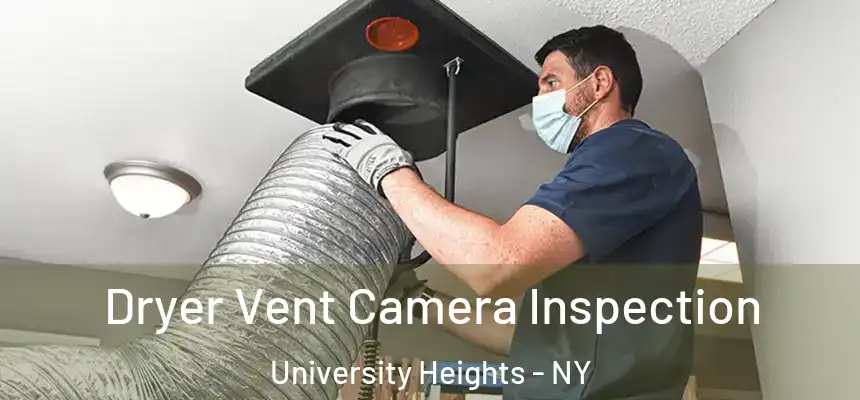 Dryer Vent Camera Inspection University Heights - NY