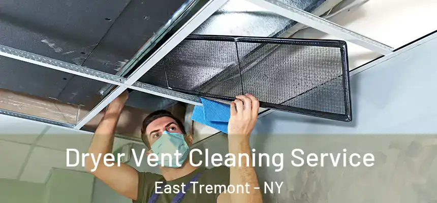  Dryer Vent Cleaning Service East Tremont - NY