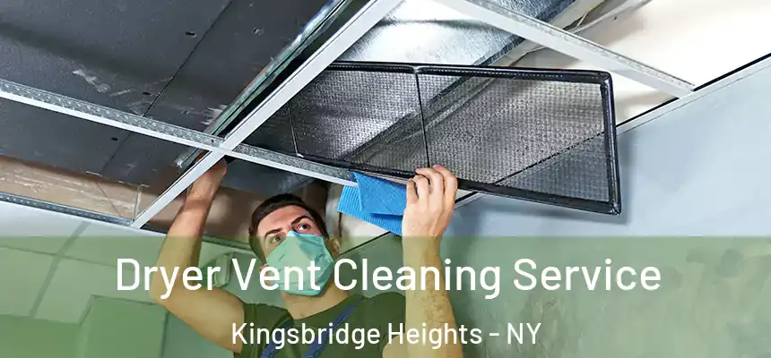  Dryer Vent Cleaning Service Kingsbridge Heights - NY