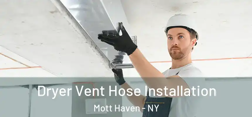 Dryer Vent Hose Installation Mott Haven - NY