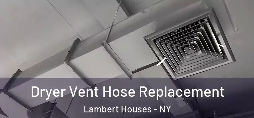  Dryer Vent Hose Replacement Lambert Houses - NY