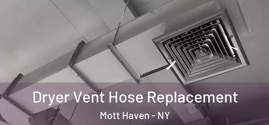 Dryer Vent Hose Replacement Mott Haven - NY