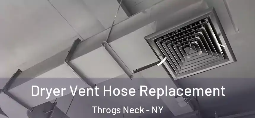 Dryer Vent Hose Replacement Throgs Neck - NY